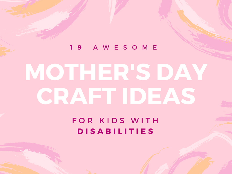 19 ideas divertidas de manualidades para el día de la madre para niños con discapacidades