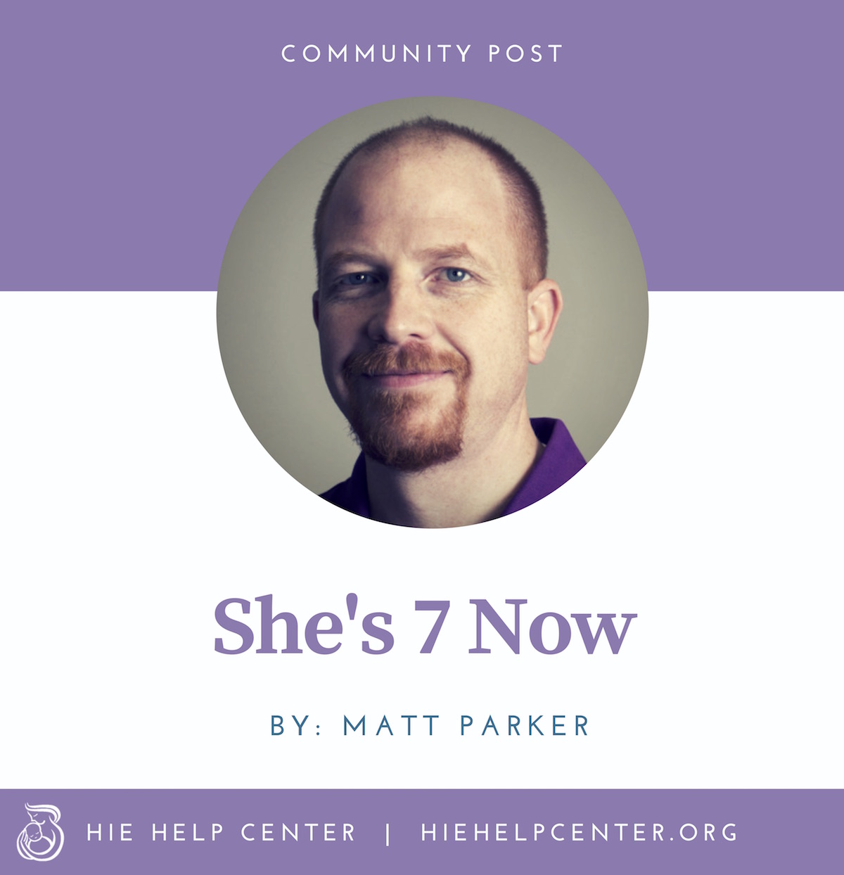 Matt Parker - HIE Help Center Guest Blog - She's 7 Now